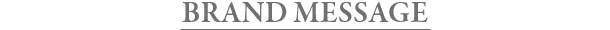 BRAND MESSAGE